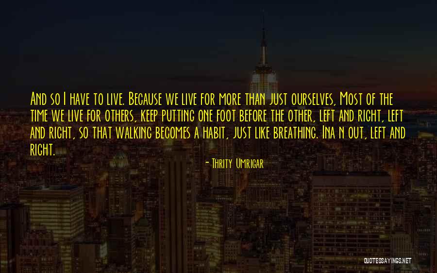 Life N Time Quotes By Thrity Umrigar Life N Time Quotes By Thrity Umrigar