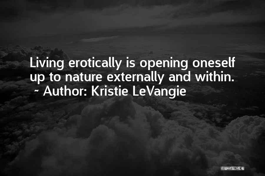 Life Nature Quotes By Kristie LeVangie