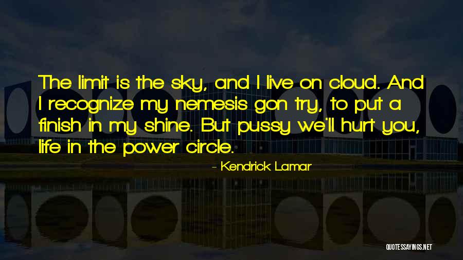 Life Nemesis Quotes By Kendrick Lamar Life Nemesis Quotes By Kendrick Lamar