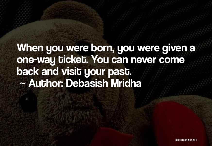 Life Never Come Back Quotes By Debasish Mridha