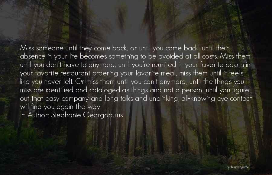 Life Never Come Back Quotes By Stephanie Georgopulus