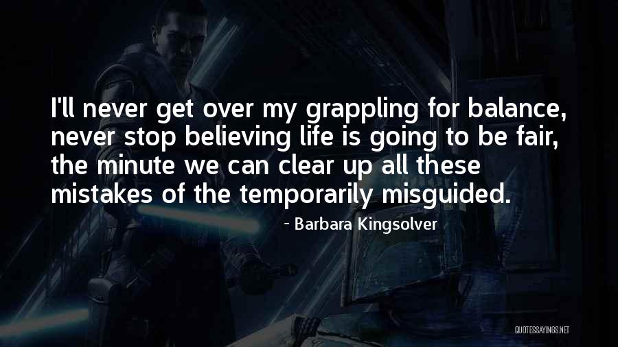 Life Never Fair Quotes By Barbara Kingsolver Life Never Fair Quotes By Barbara Kingsolver