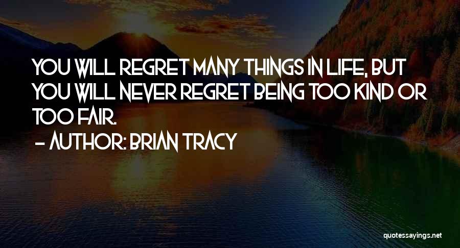 Life Never Fair Quotes By Brian Tracy