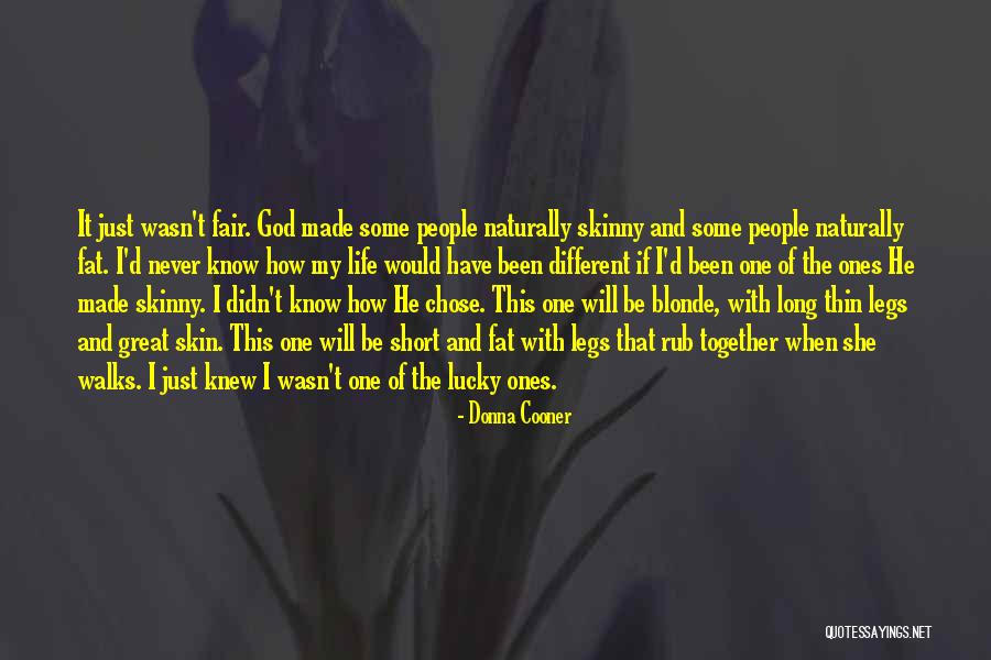 Life Never Fair Quotes By Donna Cooner Life Never Fair Quotes By Donna Cooner