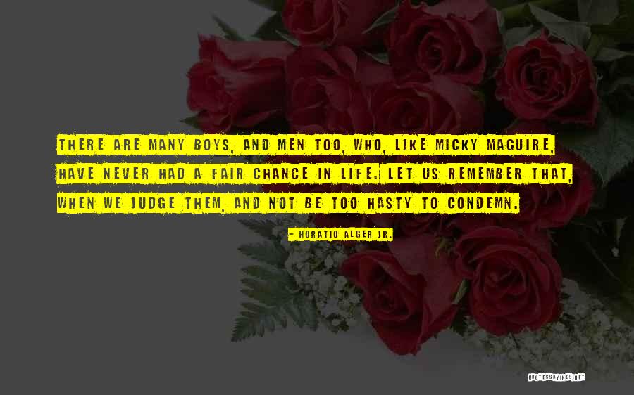 Life Never Fair Quotes By Horatio Alger Jr. Life Never Fair Quotes By Horatio Alger Jr.