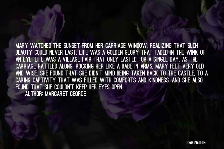 Life Never Fair Quotes By Margaret George