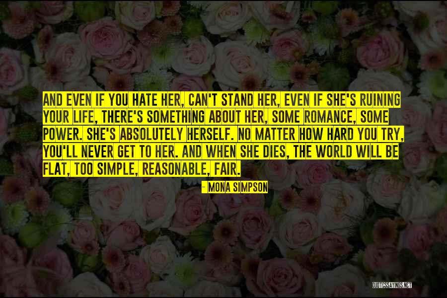 Life Never Fair Quotes By Mona Simpson