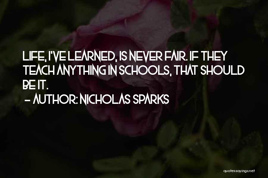 Life Never Fair Quotes By Nicholas Sparks