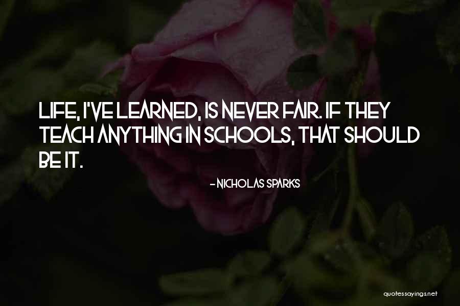 Life Never Fair Quotes By Nicholas Sparks