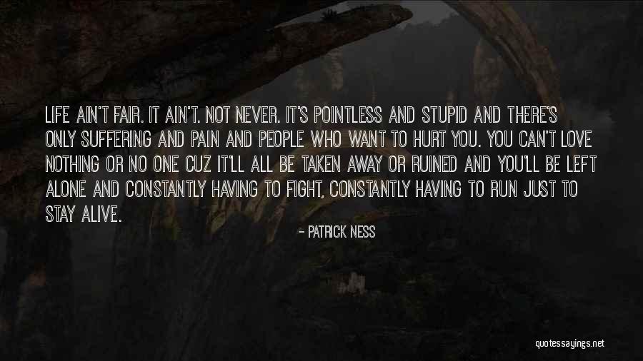 Life Never Fair Quotes By Patrick Ness Life Never Fair Quotes By Patrick Ness