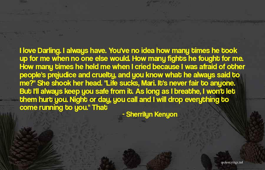 Life Never Fair Quotes By Sherrilyn Kenyon Life Never Fair Quotes By Sherrilyn Kenyon