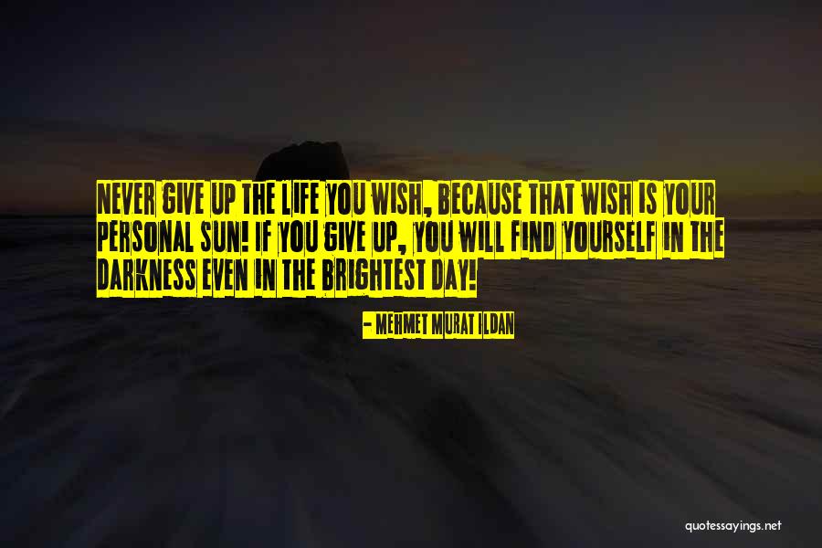 Life Never Give Up Quotes By Mehmet Murat Ildan Life Never Give Up Quotes By Mehmet Murat Ildan
