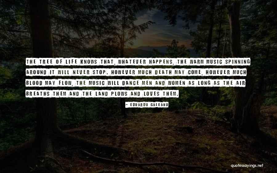 Life Never Stop Quotes By Eduardo Galeano Life Never Stop Quotes By Eduardo Galeano
