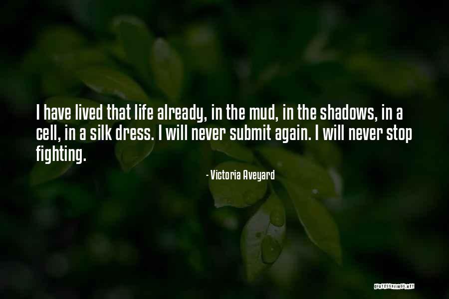 Life Never Stop Quotes By Victoria Aveyard Life Never Stop Quotes By Victoria Aveyard