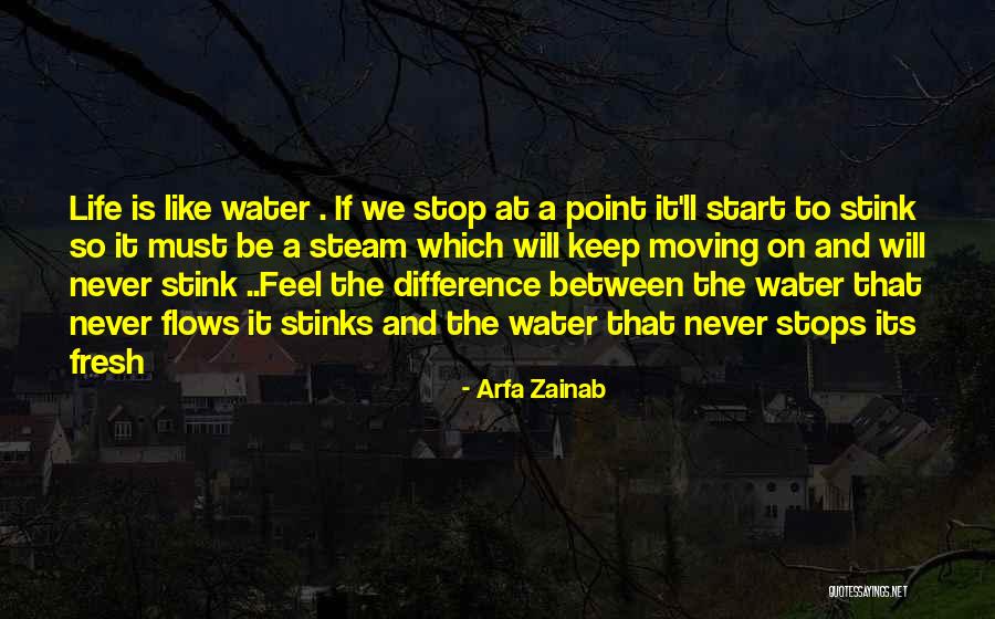 Life Never Stops Quotes By Arfa Zainab Life Never Stops Quotes By Arfa Zainab