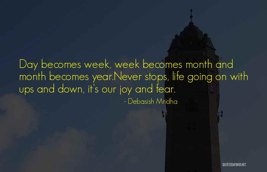 Life Never Stops Quotes By Debasish Mridha Life Never Stops Quotes By Debasish Mridha