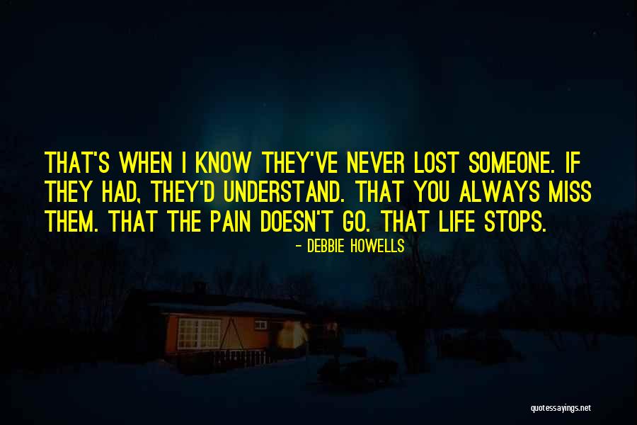Life Never Stops Quotes By Debbie Howells Life Never Stops Quotes By Debbie Howells