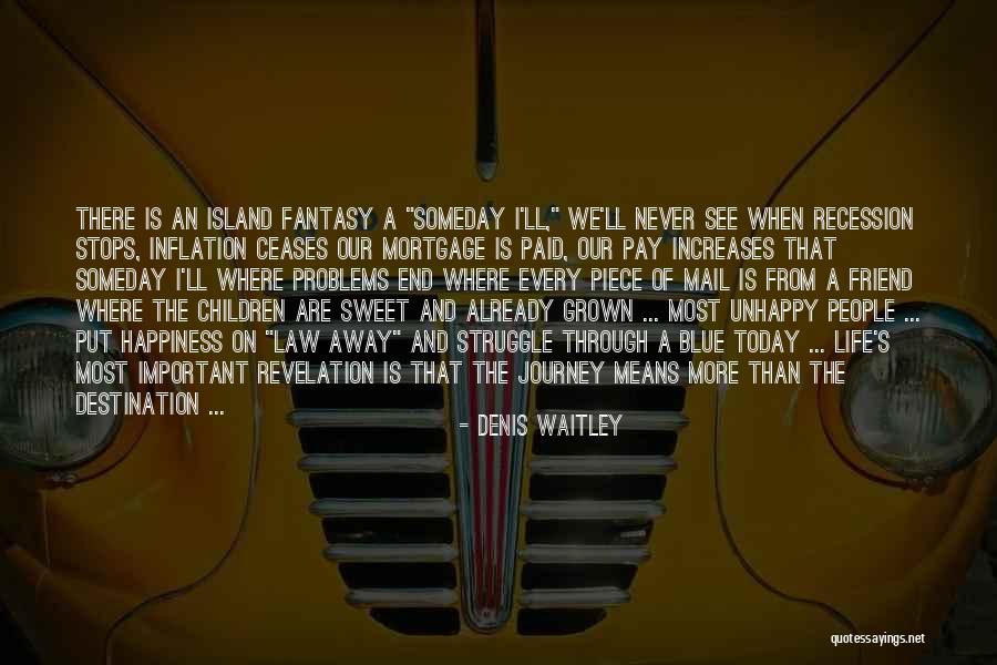 Life Never Stops Quotes By Denis Waitley Life Never Stops Quotes By Denis Waitley