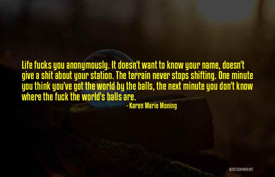 Life Never Stops Quotes By Karen Marie Moning Life Never Stops Quotes By Karen Marie Moning