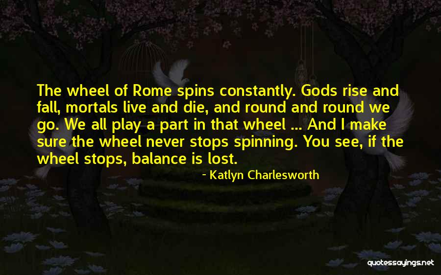 Life Never Stops Quotes By Katlyn Charlesworth Life Never Stops Quotes By Katlyn Charlesworth