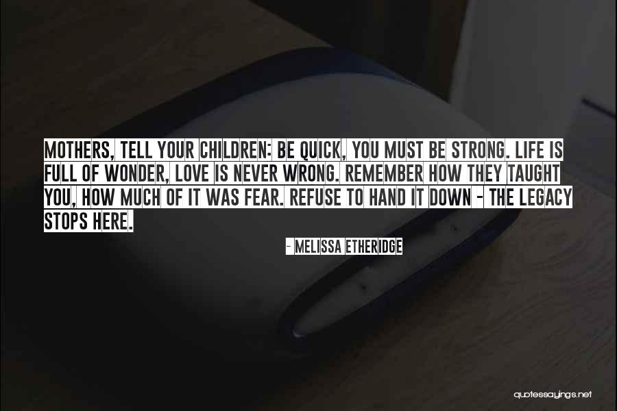 Life Never Stops Quotes By Melissa Etheridge Life Never Stops Quotes By Melissa Etheridge