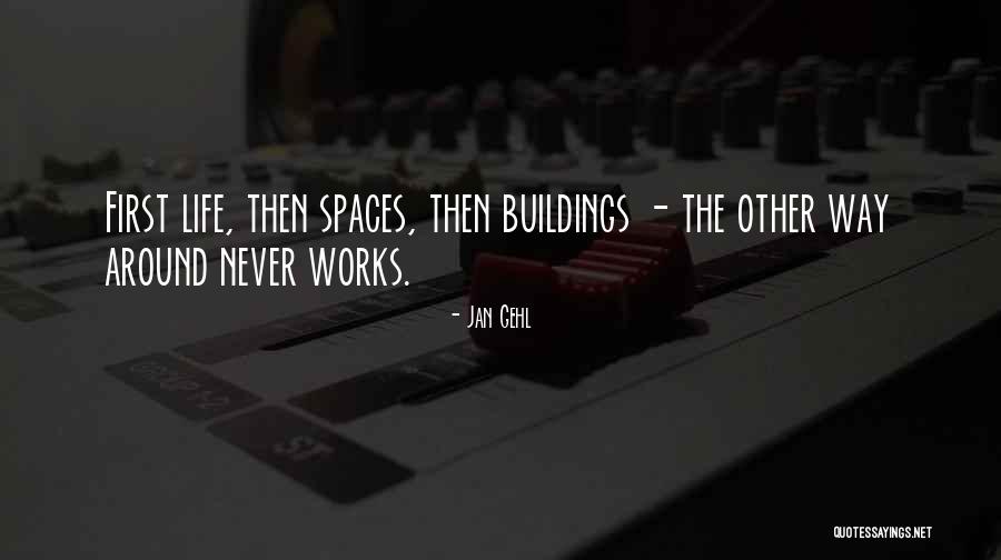 Life Never Works Out Quotes By Jan Gehl Life Never Works Out Quotes By Jan Gehl