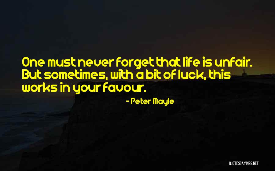 Life Never Works Out Quotes By Peter Mayle Life Never Works Out Quotes By Peter Mayle