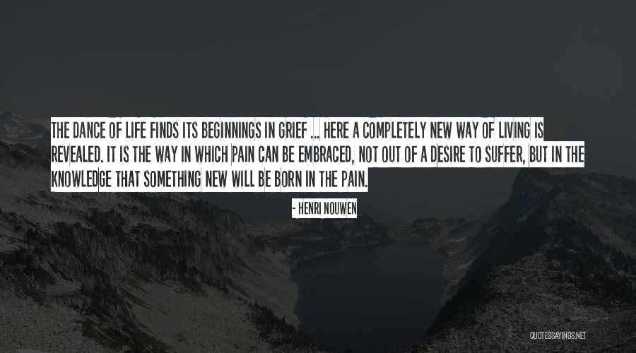 Life New Beginnings Quotes By Henri Nouwen