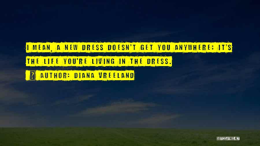 Life New Quotes By Diana Vreeland