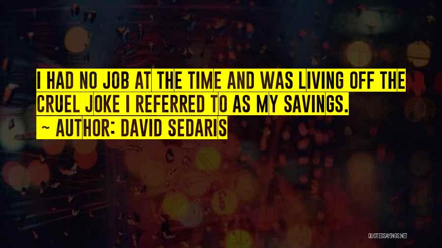 Life No Joke Quotes By David Sedaris