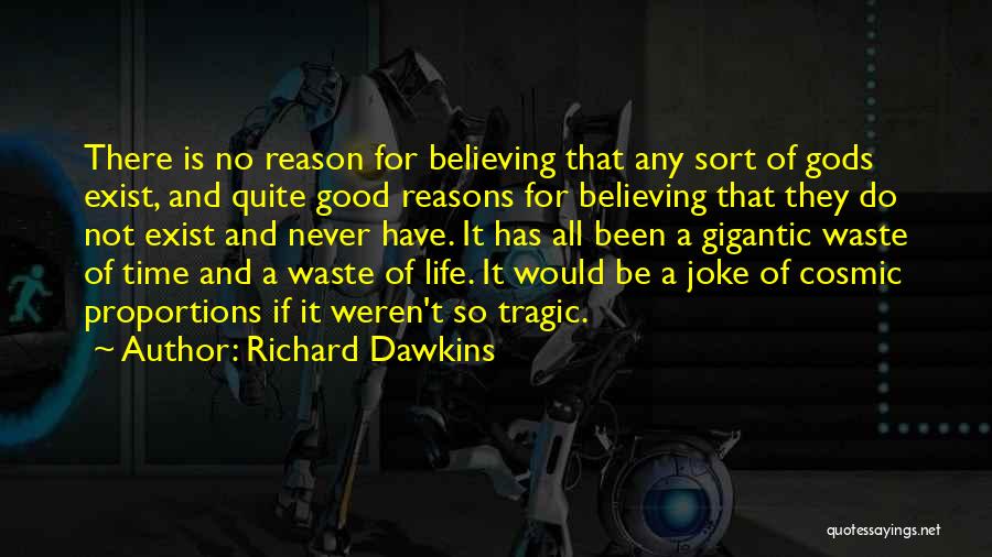 Life No Joke Quotes By Richard Dawkins