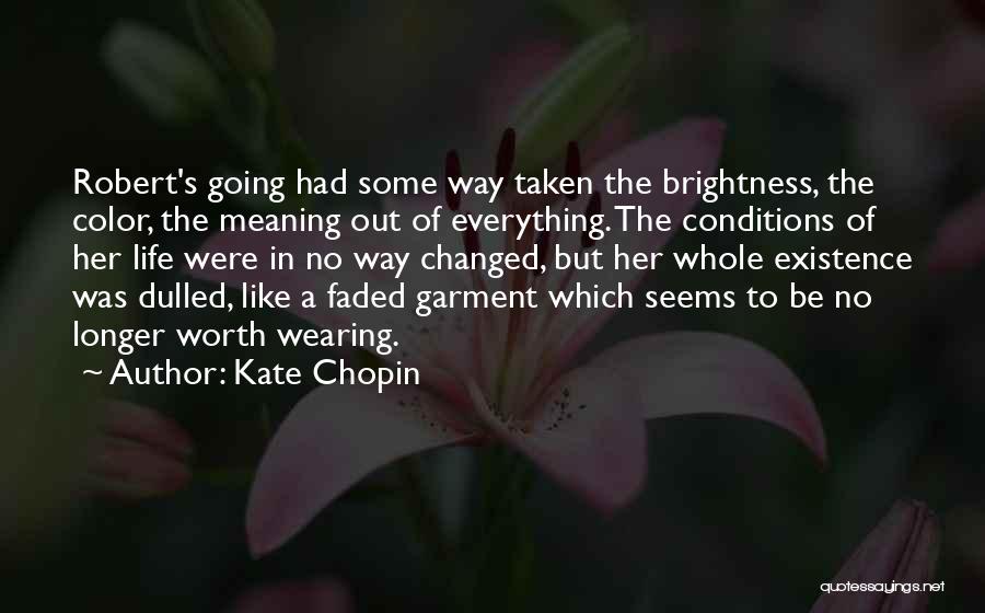 Life No Meaning Quotes By Kate Chopin