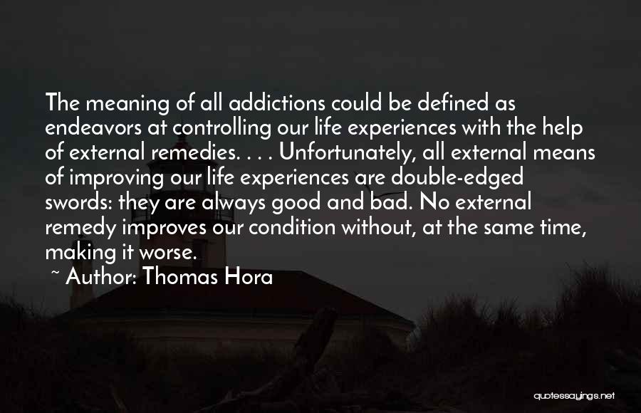 Life No Meaning Quotes By Thomas Hora