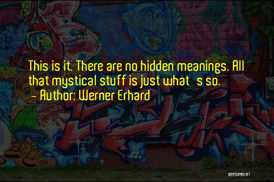 Life No Meaning Quotes By Werner Erhard