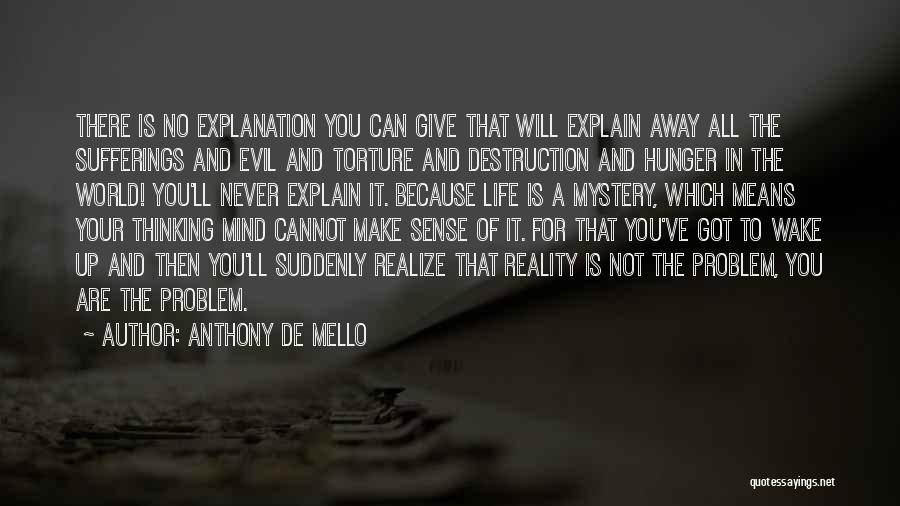 Life No Sense Quotes By Anthony De Mello