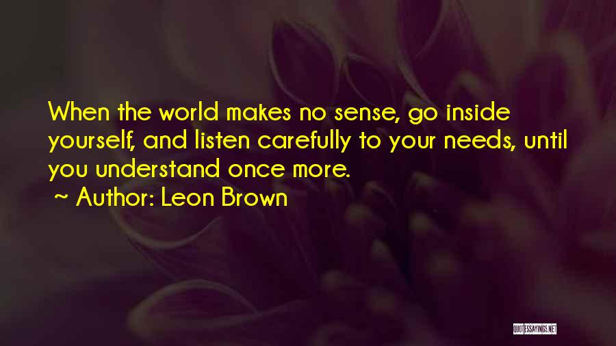 Life No Sense Quotes By Leon Brown