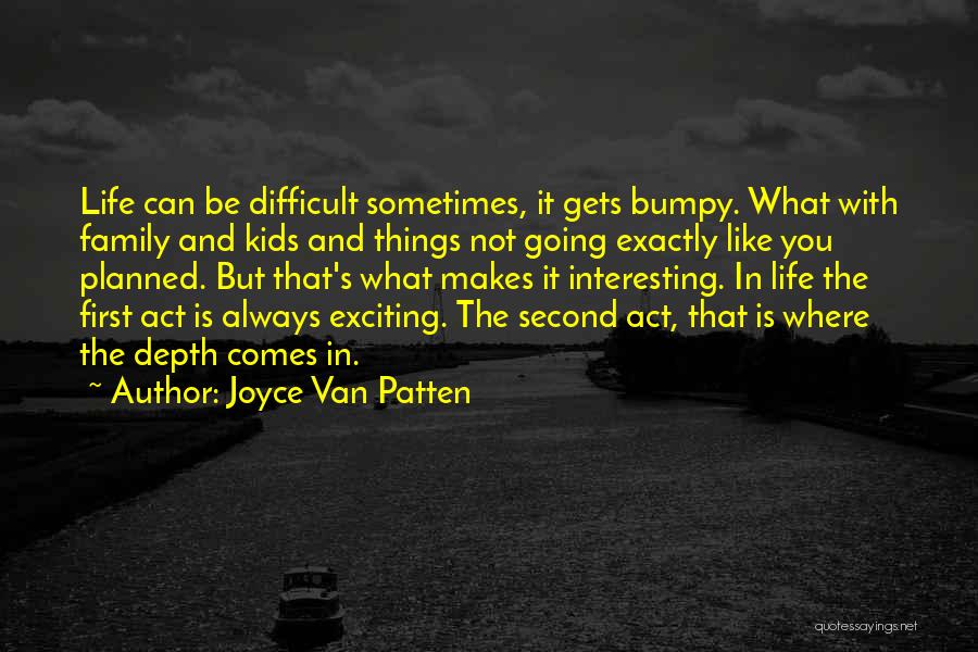 Life Not Always Going As Planned Quotes By Joyce Van Patten