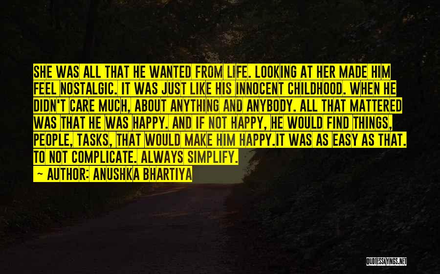 Life Not Always Happy Quotes By Anushka Bhartiya