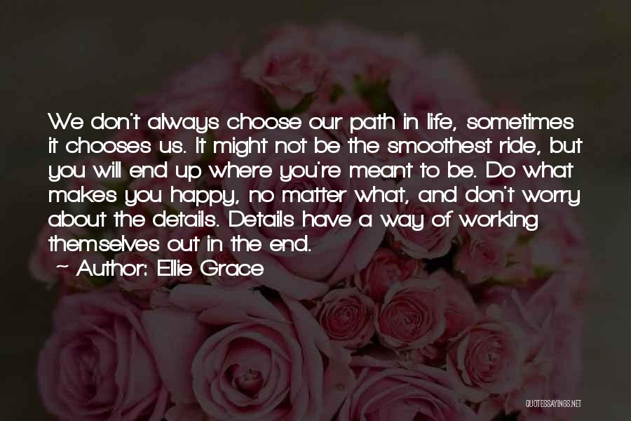 Life Not Always Happy Quotes By Ellie Grace