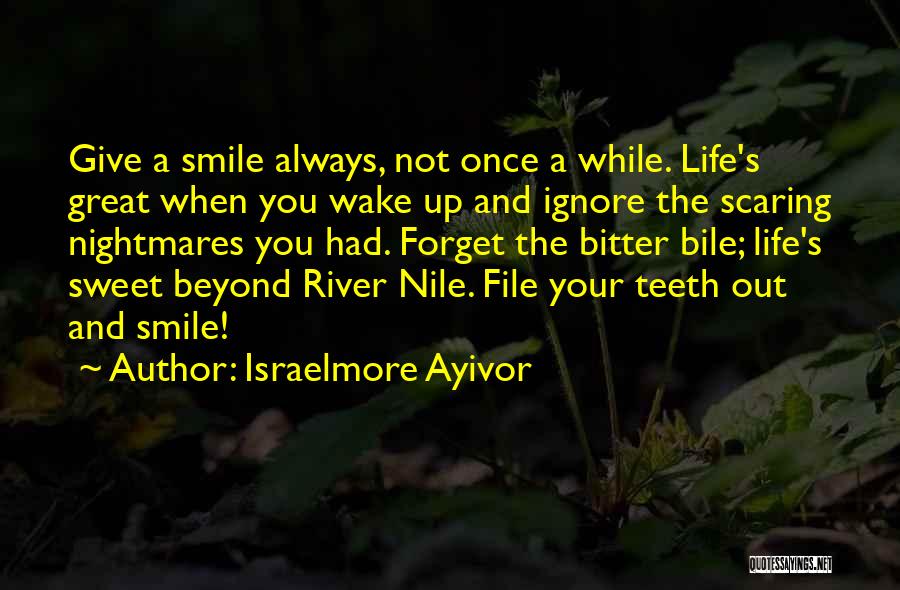 Life Not Always Happy Quotes By Israelmore Ayivor