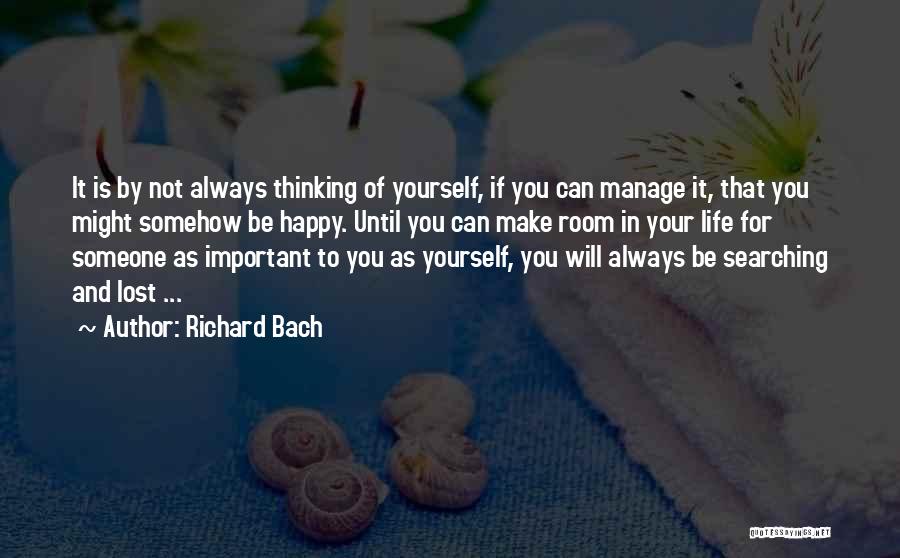 Life Not Always Happy Quotes By Richard Bach