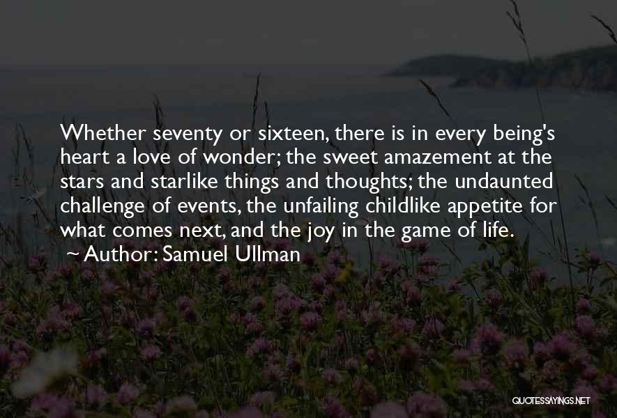 Life Not Being A Game Quotes By Samuel Ullman
