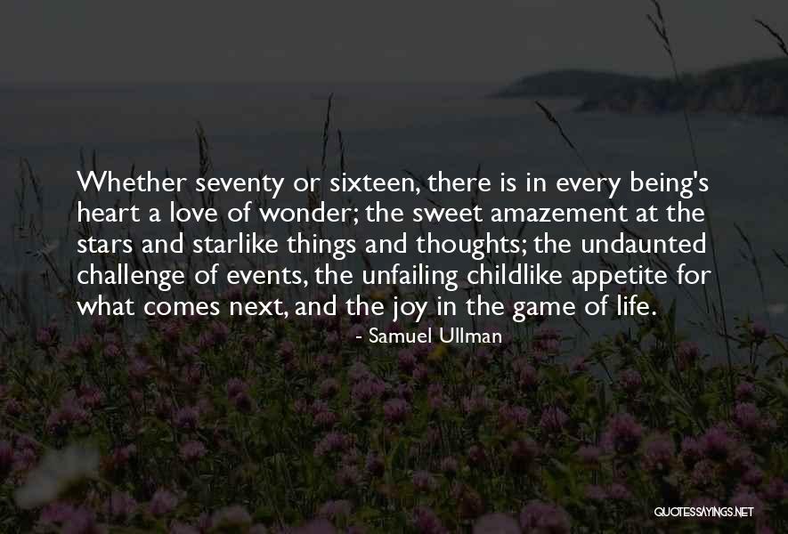 Life Not Being A Game Quotes By Samuel Ullman