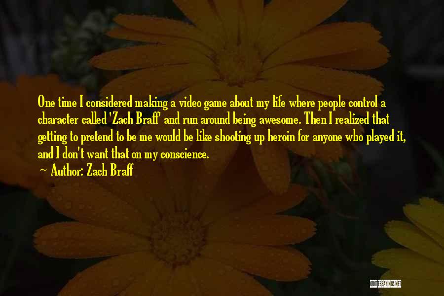 Life Not Being A Game Quotes By Zach Braff