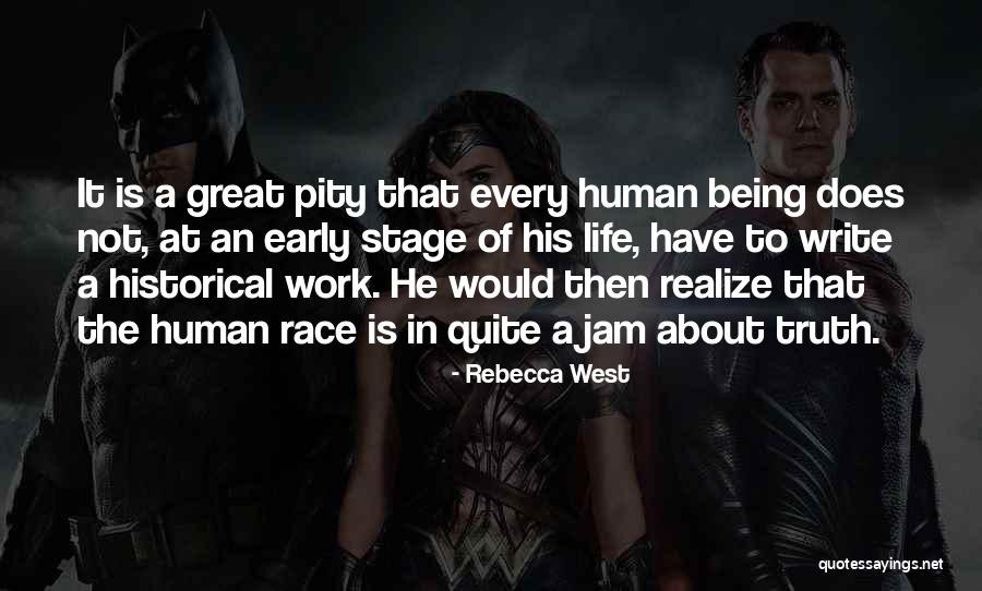 Life Not Being A Race Quotes By Rebecca West Life Not Being A Race Quotes By Rebecca West