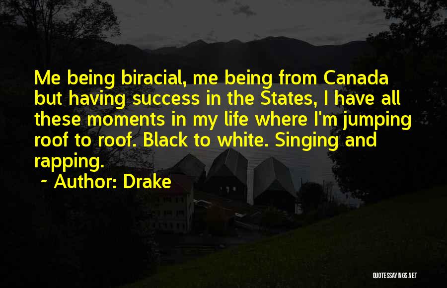 Life Not Being Black And White Quotes By Drake