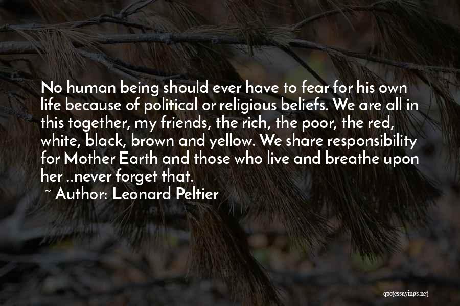 Life Not Being Black And White Quotes By Leonard Peltier