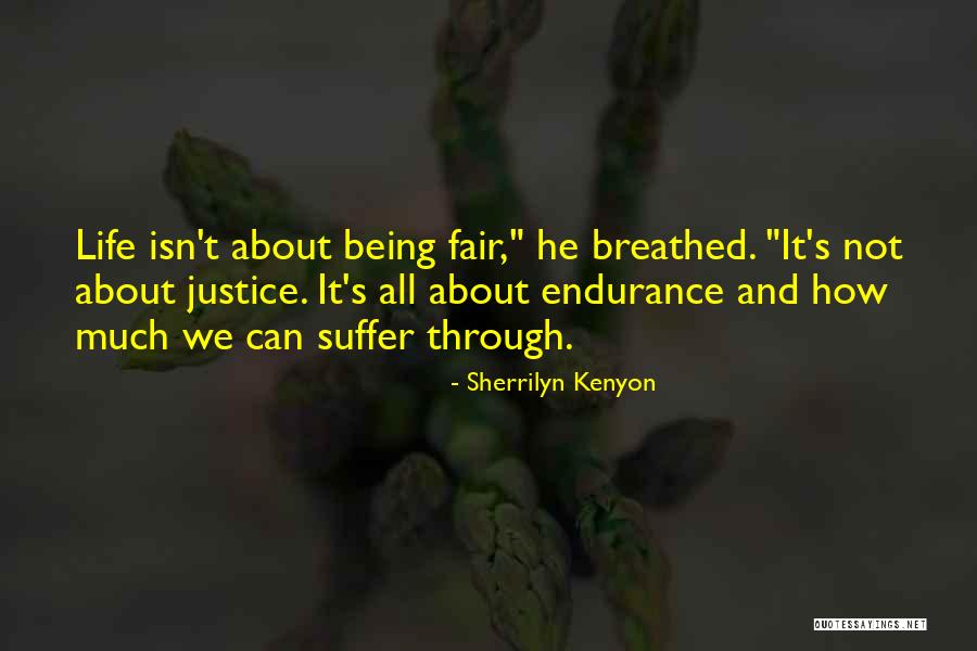 Life Not Being Fair Quotes By Sherrilyn Kenyon Life Not Being Fair Quotes By Sherrilyn Kenyon