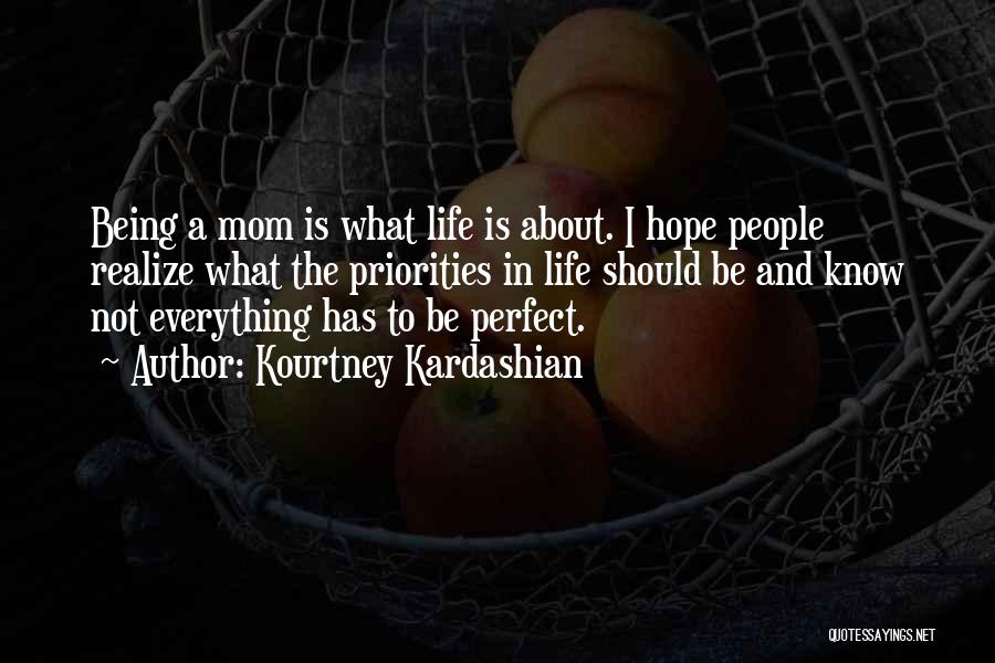 Life Not Being Perfect Quotes By Kourtney Kardashian