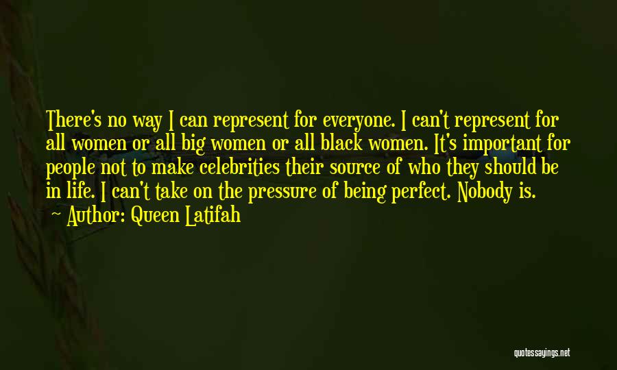 Life Not Being Perfect Quotes By Queen Latifah